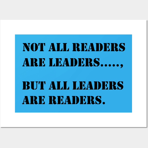 "Leaders Are Readers" Inspirational Quote T-Shirt Wall Art by TooplesArt